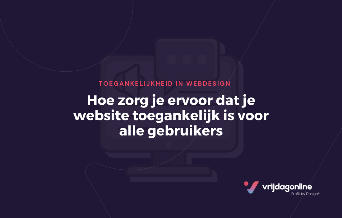 Toegankelijk Webdesign: Essentiële Tips voor een Inclusieve Website